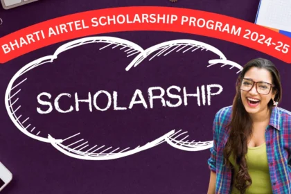 Bharti Airtel Scholarship Program 2024-25